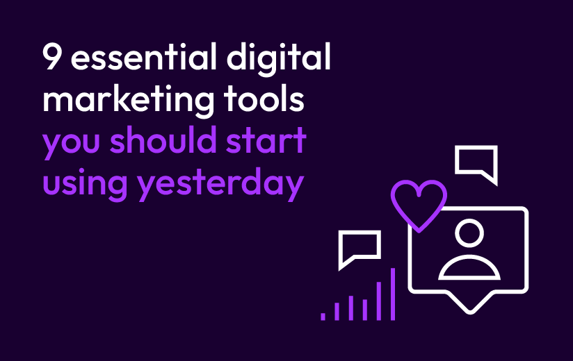 9 essential digital marketing tools you should start using yesterday