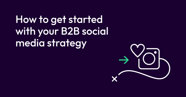How to get started with your B2B social media strategy