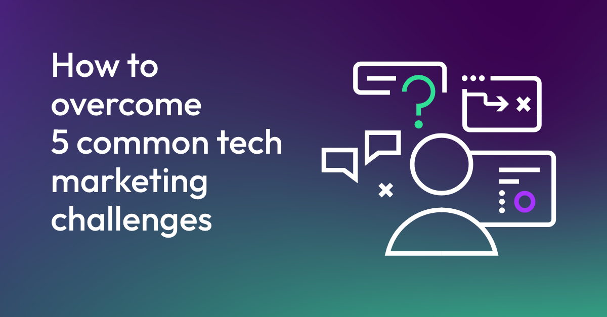 Common tech marketing challenges 